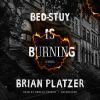 Bed-Stuy_is_burning